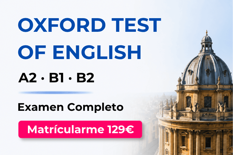 Matrícula Oxford Test of English A2 B1 B2 en Tenerife centro examinador oficial Oxford Inglessa.